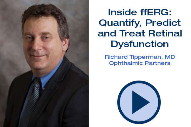 Richard Tipperman, MD_Inside ffERG-Quantify Predict and Treat Retinal Dysfunction