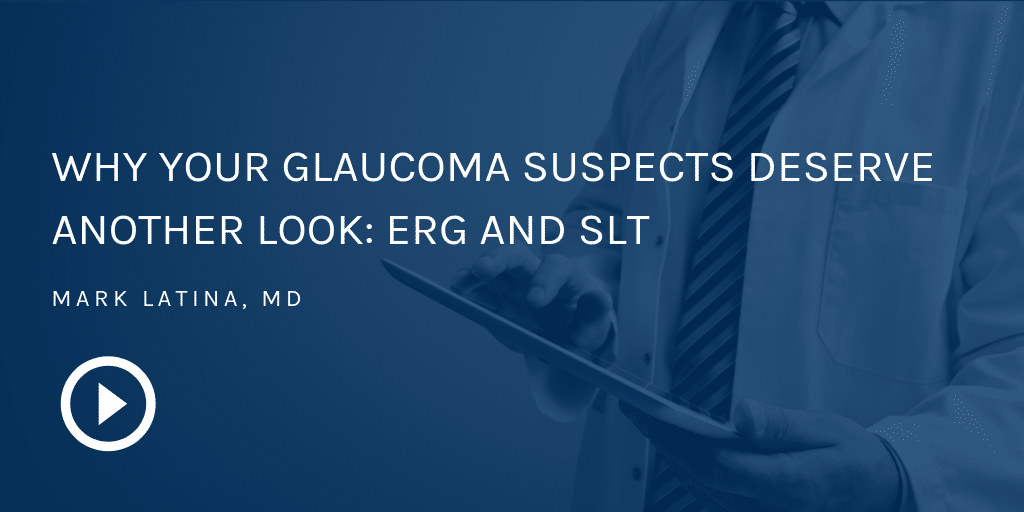 Why-Your-Glaucoma-Suspects-Deserve-Another-Look_-ERG-and-SLT