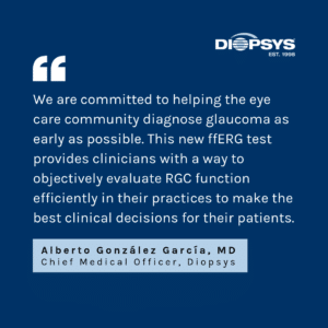 Diopsys Commitment to Early Glaucoma Detection